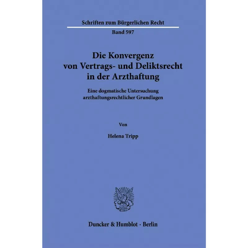 Die Konvergenz von Vertrags- und Deliktsrecht in der Arzthaftung
