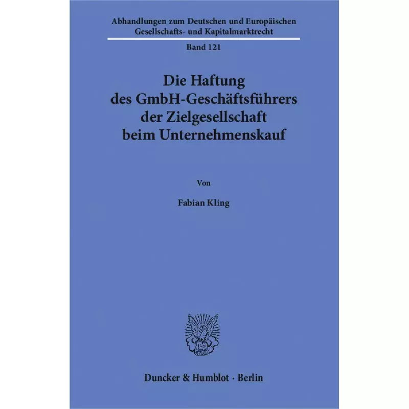 Die Haftung des GmbH-Geschäftsführers der Zielgesellschaft beim Unternehmenskauf