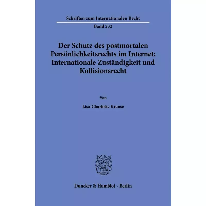 Der Schutz des postmortalen Persönlichkeitsrechts im Internet: Internationale Zuständigkeit und Kollisionsrecht