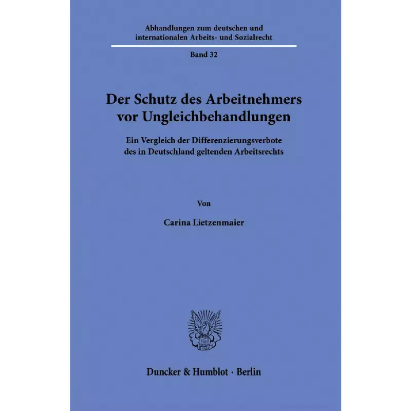 Der Schutz des Arbeitnehmers vor Ungleichbehandlungen