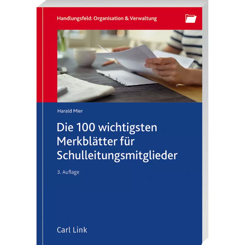 Die 100 wichtigsten Merkblätter für Schulleitungsmitglieder
