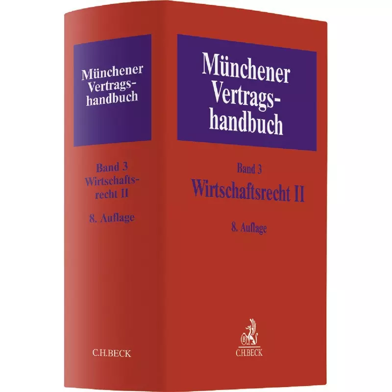 Münchener Vertragshandbuch Band 3: Wirtschaftsrecht II