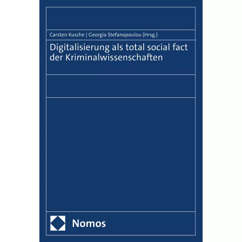 Digitalisierung als total social fact der Kriminalwissenschaften