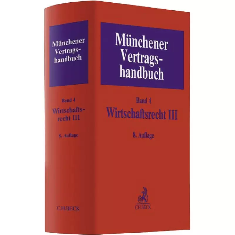 Münchener Vertragshandbuch  Band 4: Wirtschaftsrecht III