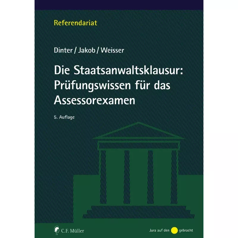 Die Staatsanwaltsklausur: Prüfungswissen für das Assessorexamen