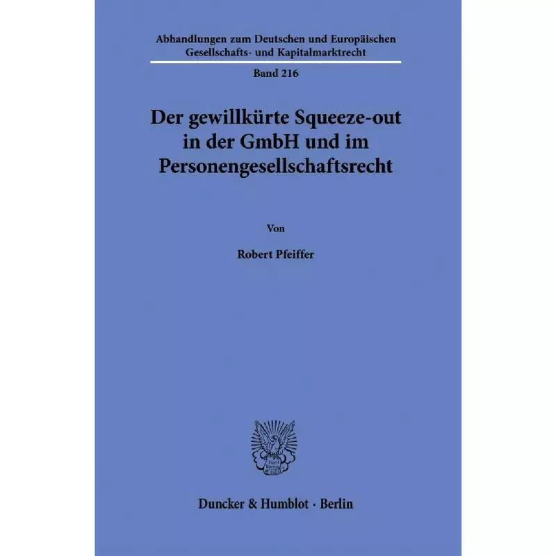 Der gewillkürte Squeeze-out in der GmbH und im Personengesellschaftsrecht