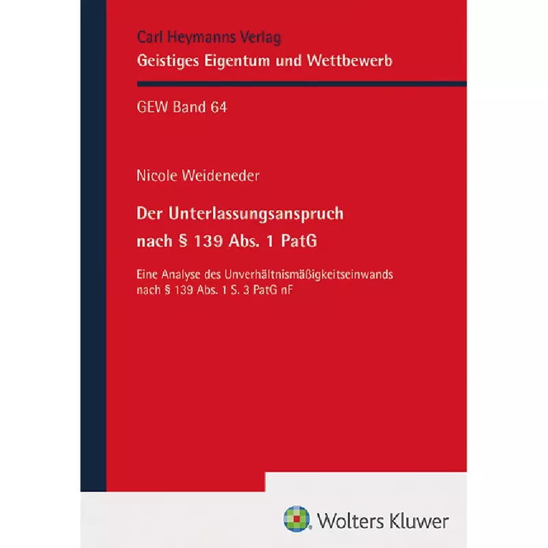 Der Unterlassungsanspruch nach § 139 Abs. 1 PatG