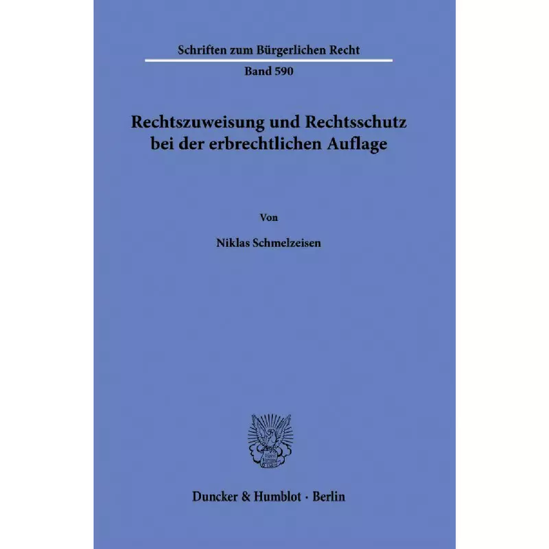 Rechtszuweisung und Rechtsschutz bei der erbrechtlichen Auflage