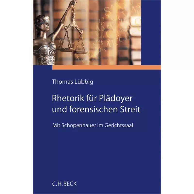 Rhetorik für Plädoyer und forensischen Streit