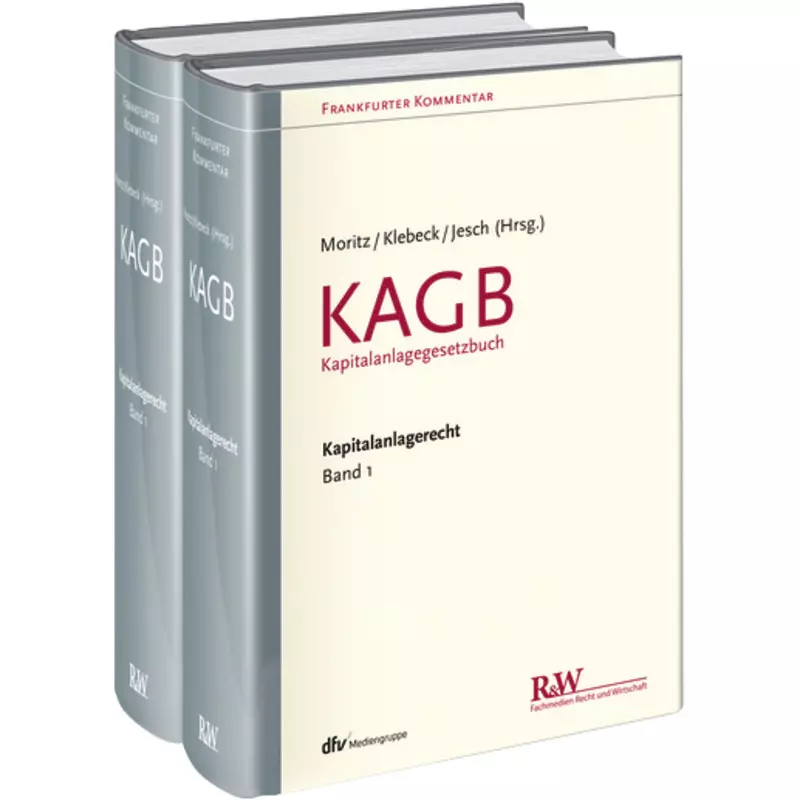 Frankfurter Kommentar zum Kapitalanlagerecht Band 1 in 2 Teilbänden: KAGB (Kapitalanlagegesetzbuch)