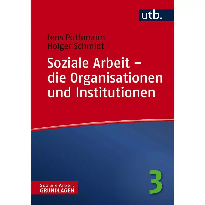 Soziale Arbeit – die Organisationen und Institutionen