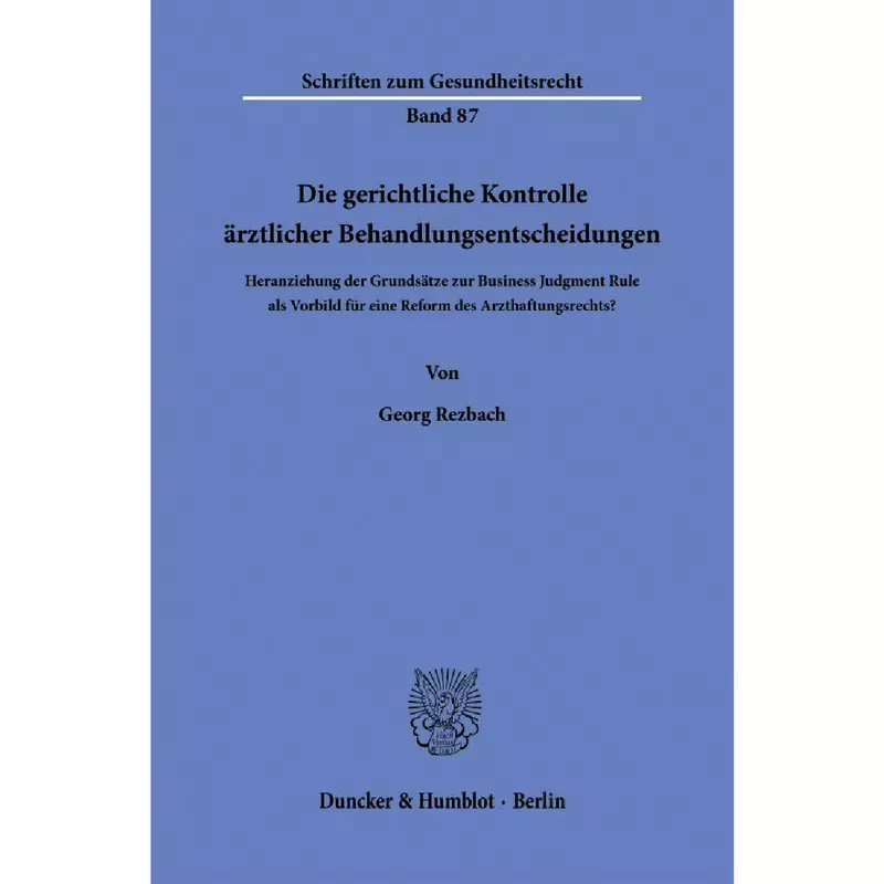 Die gerichtliche Kontrolle ärztlicher Behandlungsentscheidungen