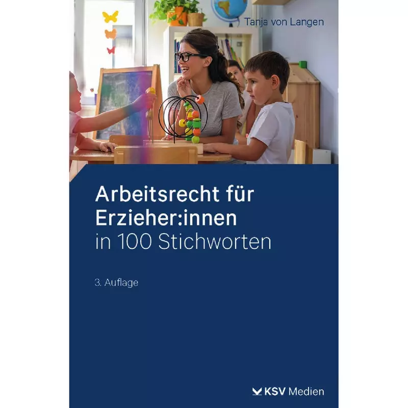 Arbeitsrecht für ErzieherInnen in 100 Stichworten