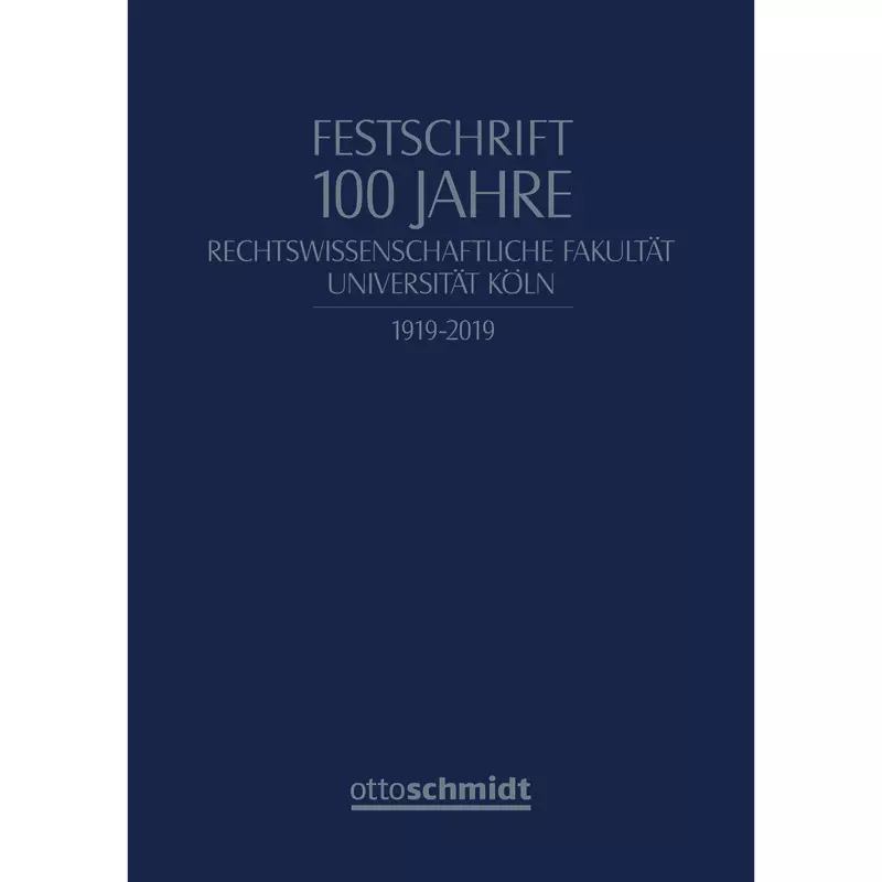 Festschrift 100 Jahre Rechtswissenschaftliche Fakultät Universität Köln