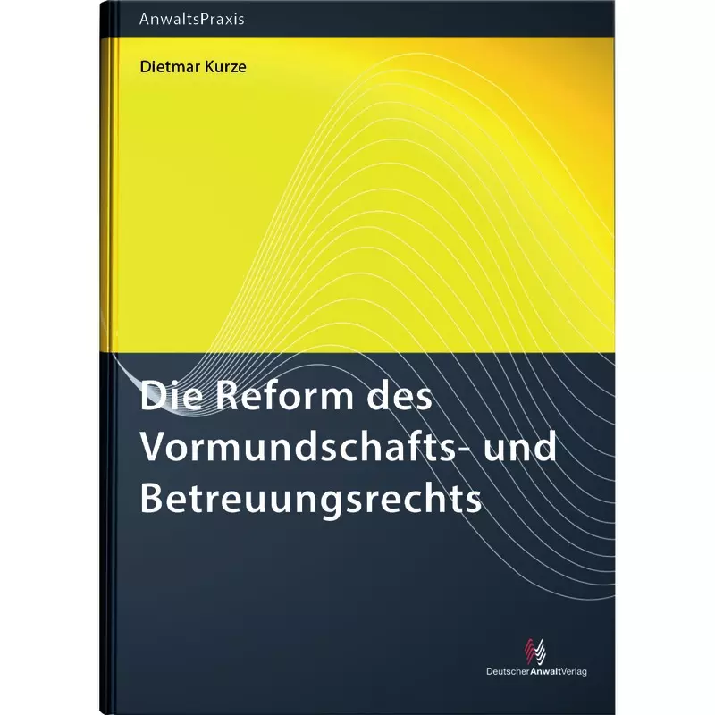 Die Reform des Vormundschafts- und Betreuungsrechts