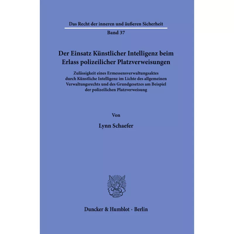 Der Einsatz Künstlicher Intelligenz beim Erlass polizeilicher Platzverweisungen