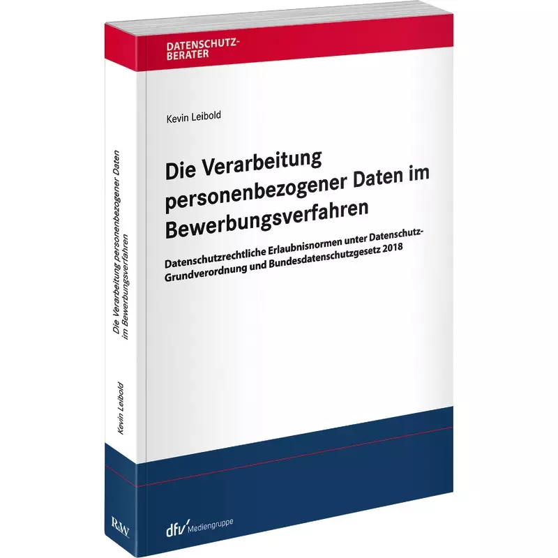 Die Verarbeitung personenbezogener Daten im Bewerbungsverfahren