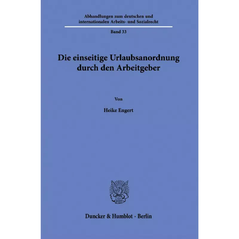 Die einseitige Urlaubsanordnung durch den Arbeitgeber