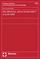 Das Merkmal 'ohne Verschulden' in § 44 StPO
