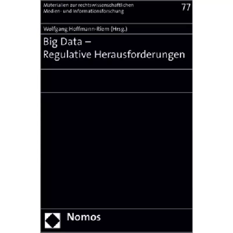 Big Data - Regulative Herausforderungen