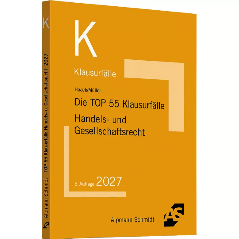 Die TOP 55 Klausurfälle Handels- und Gesellschaftsrecht