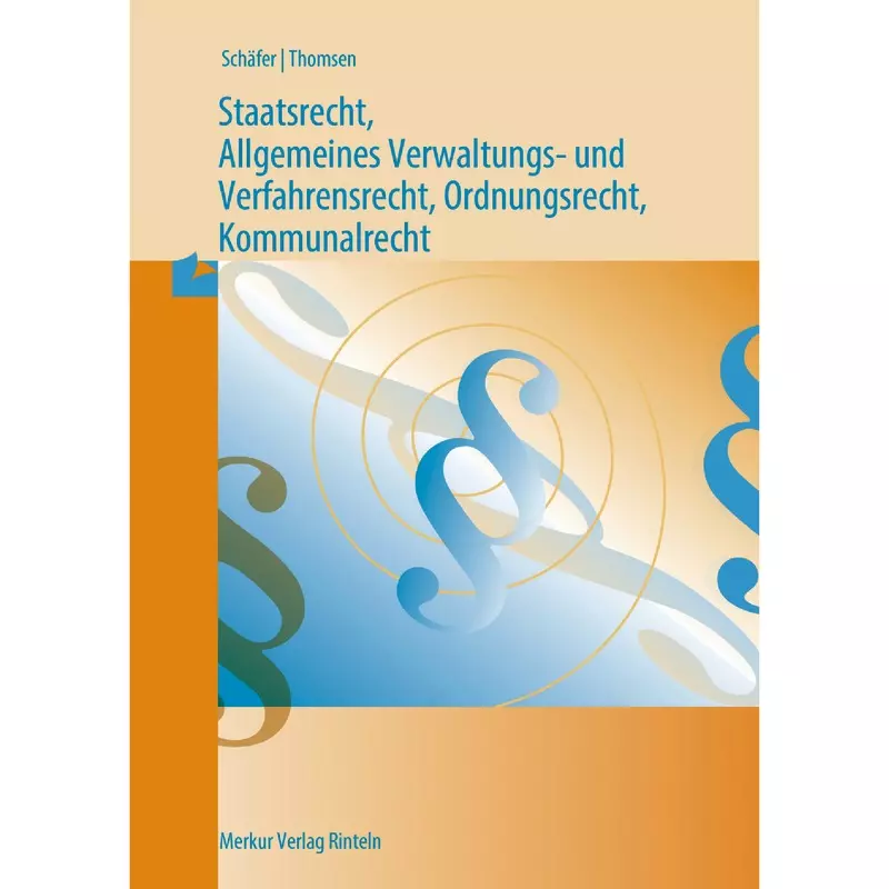 Staatsrecht, Allgemeines Verwaltungs- und Verfahrensrecht,
Ordnungsrecht, Kommunalrecht