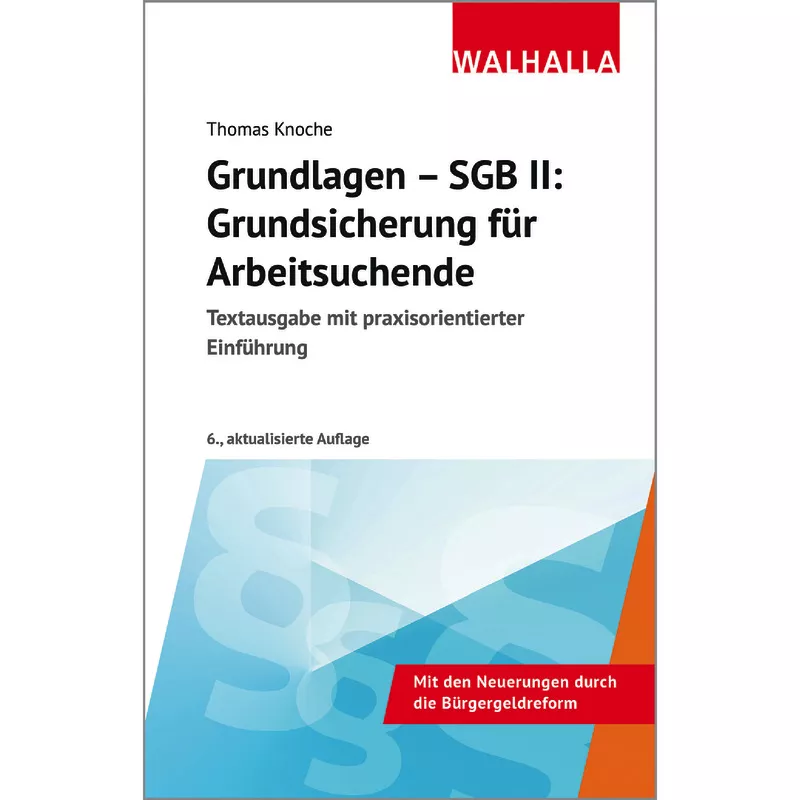Grundlagen - SGB II: Grundsicherung für Arbeitsuchende