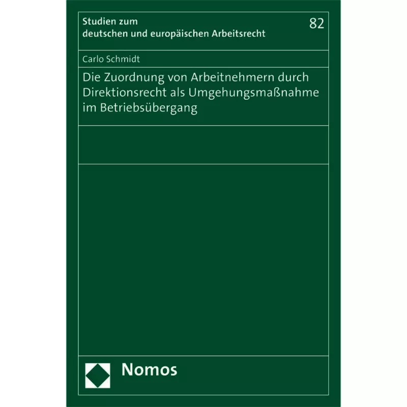 Die Zuordnung von Arbeitnehmern durch Direktionsrecht als Umgehungsmaßnahme im Betriebsübergang
