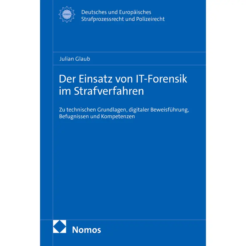 Der Einsatz von IT-Forensik im Strafverfahren
