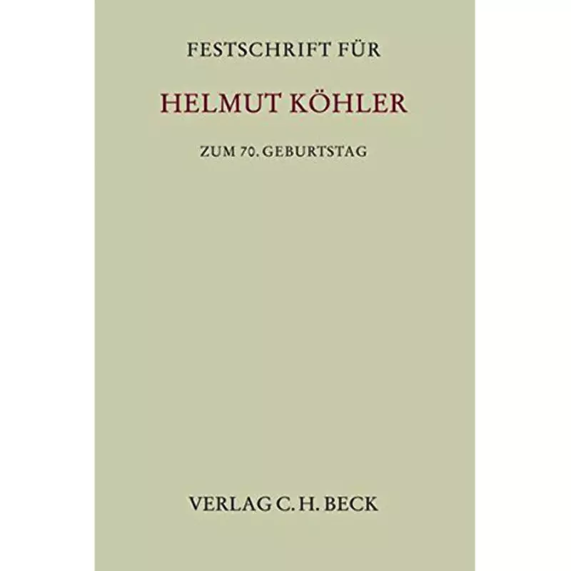 Festschrift für Helmut Köhler zum 70. Geburtstag