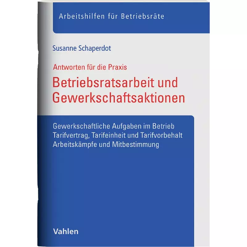 Betriebsratsarbeit und Gewerkschaftsaktionen