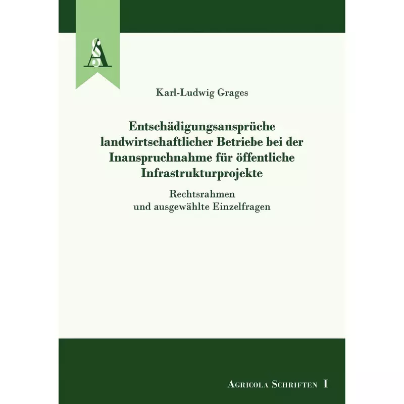 Entschädigungsansprüche landwirtschaftlicher Betriebe bei der Inanspruchnahme für öffentliche Infrastrukturprojekte