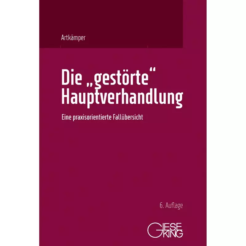 Die "gestörte" Hauptverhandlung