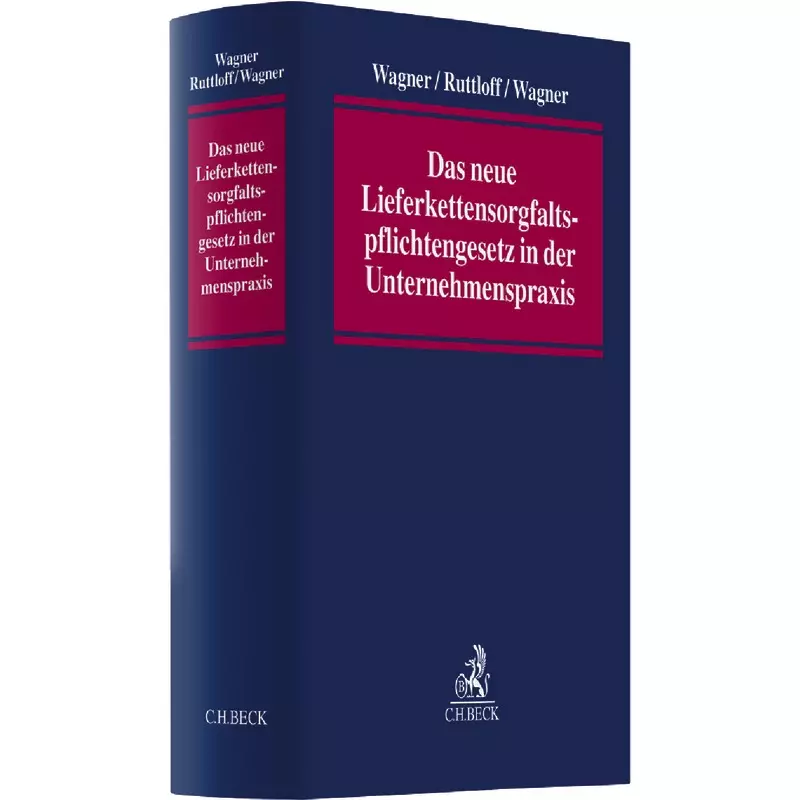 Das neue Lieferkettensorgfaltspflichtengesetz in der Unternehmenspraxis