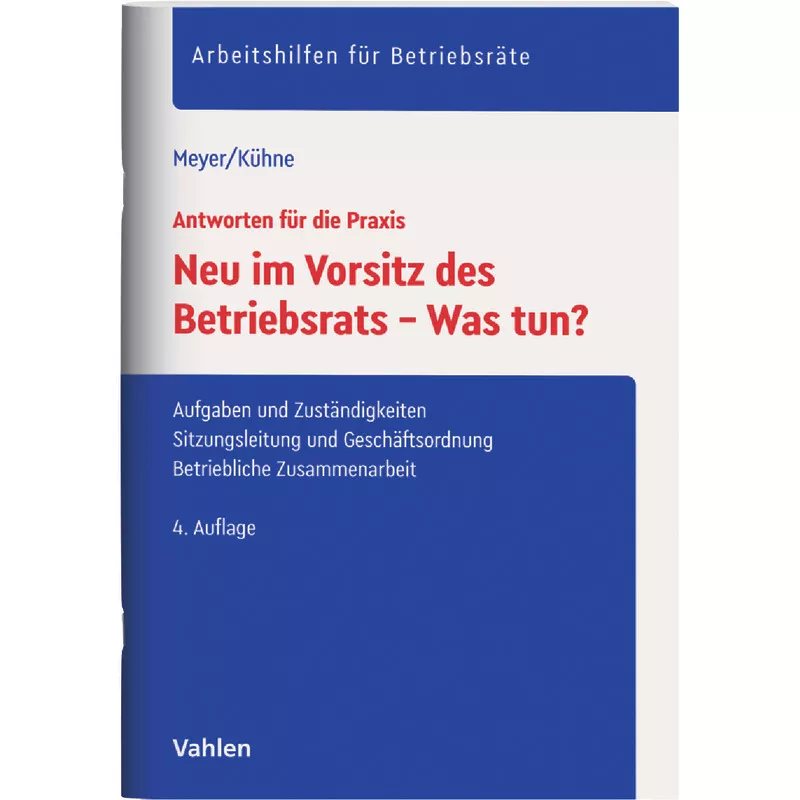 Neu im Vorsitz des Betriebsrats - Was tun?