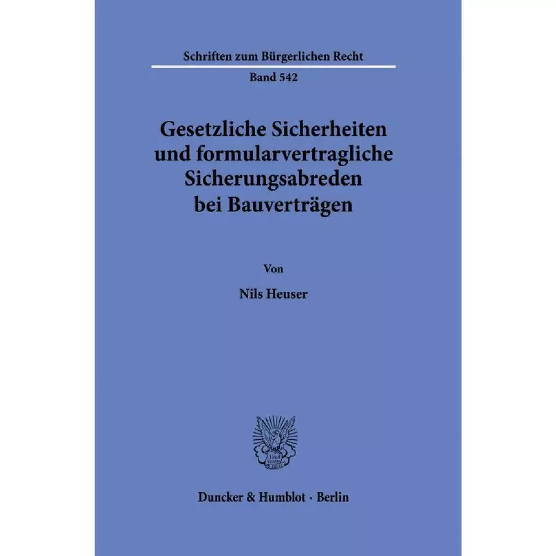 Gesetzliche Sicherheiten und formularvertragliche Sicherungsabreden bei Bauverträgen