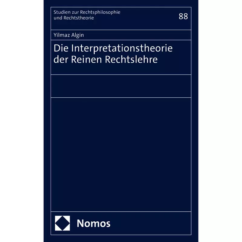 Die Interpretationstheorie der Reinen Rechtslehre