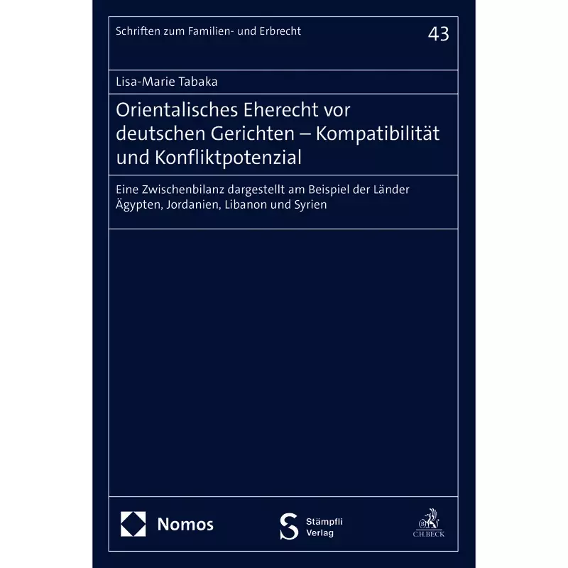 Orientalisches Eherecht vor deutschen Gerichten – Kompatibilität und Konfliktpotenzial