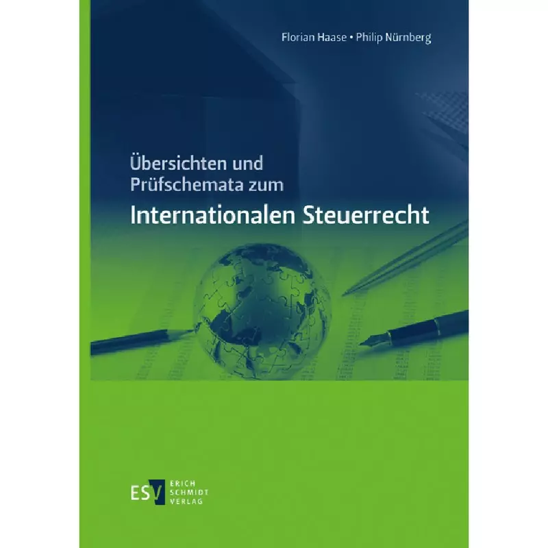 Übersichten und Prüfschemata zum Internationalen Steuerrecht