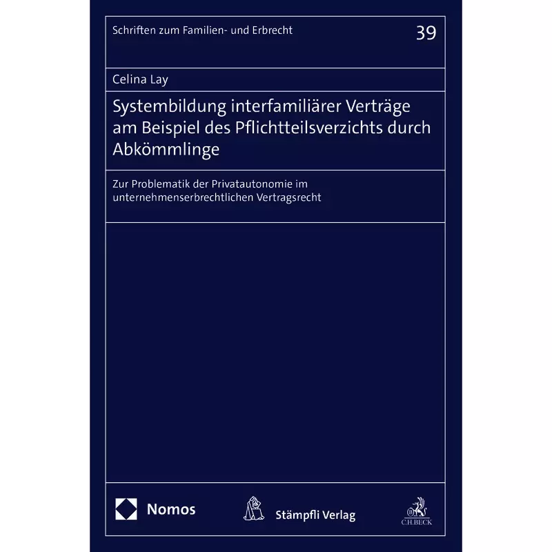 Systembildung interfamiliärer Verträge am Beispiel des Pflichtteilsverzichts durch Abkömmlinge