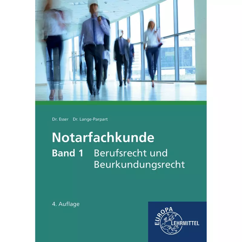 Notarfachkunde Band 1 Berufsrecht und Beurkundungsrecht