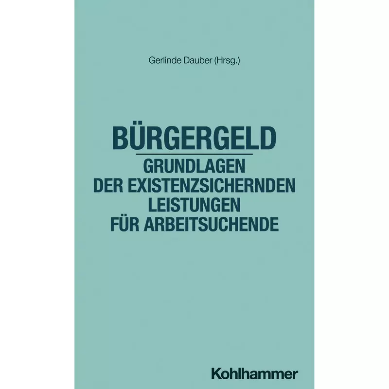 Bürgergeld - Grundlagen der existenzsichernden Leistungen für Arbeitsuchende
