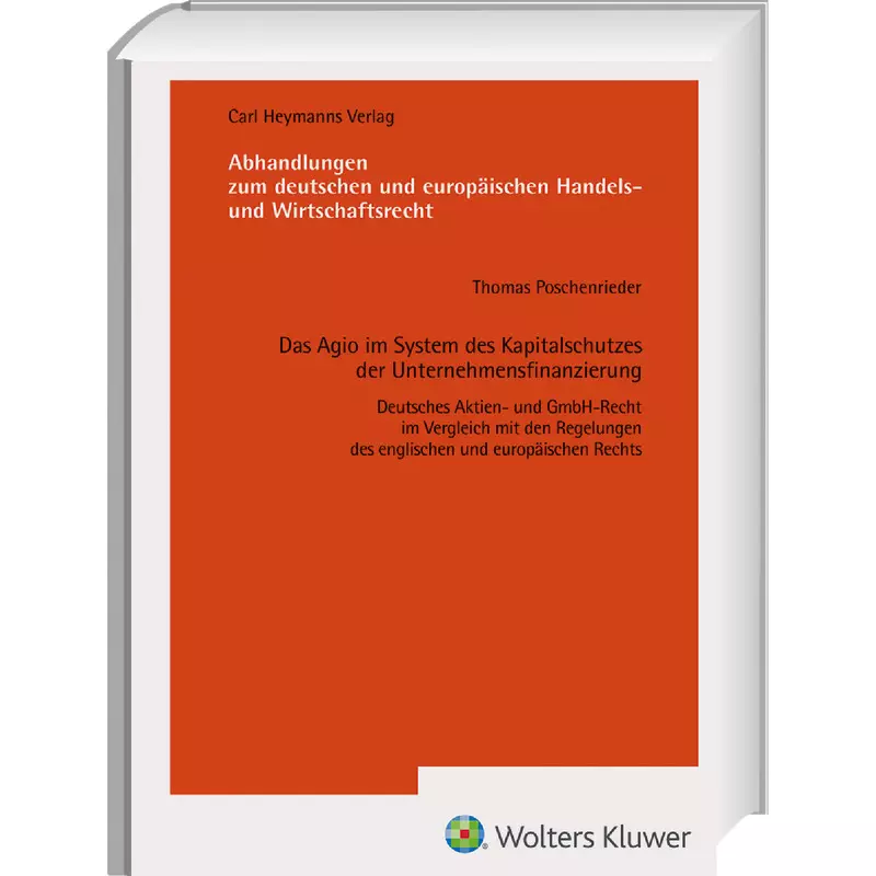 Das Agio im System des Kapitalschutzes der Unternehmensfinanzierung (AHW 263)