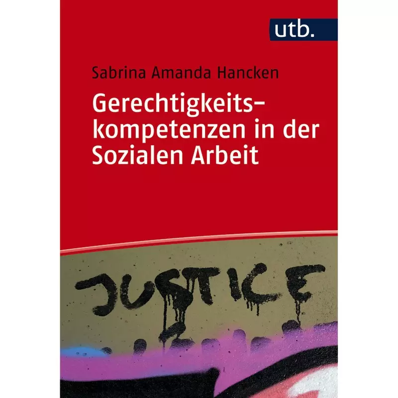 Gerechtigkeitskompetenzen in der Sozialen Arbeit