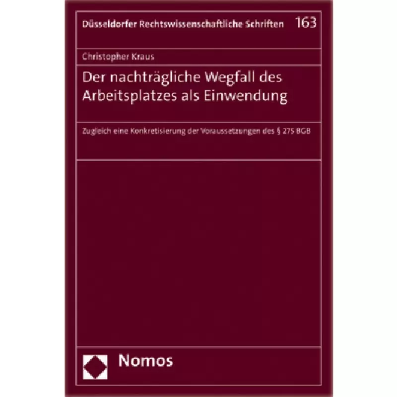 Der nachträgliche Wegfall des Arbeitsplatzes als Einwendung