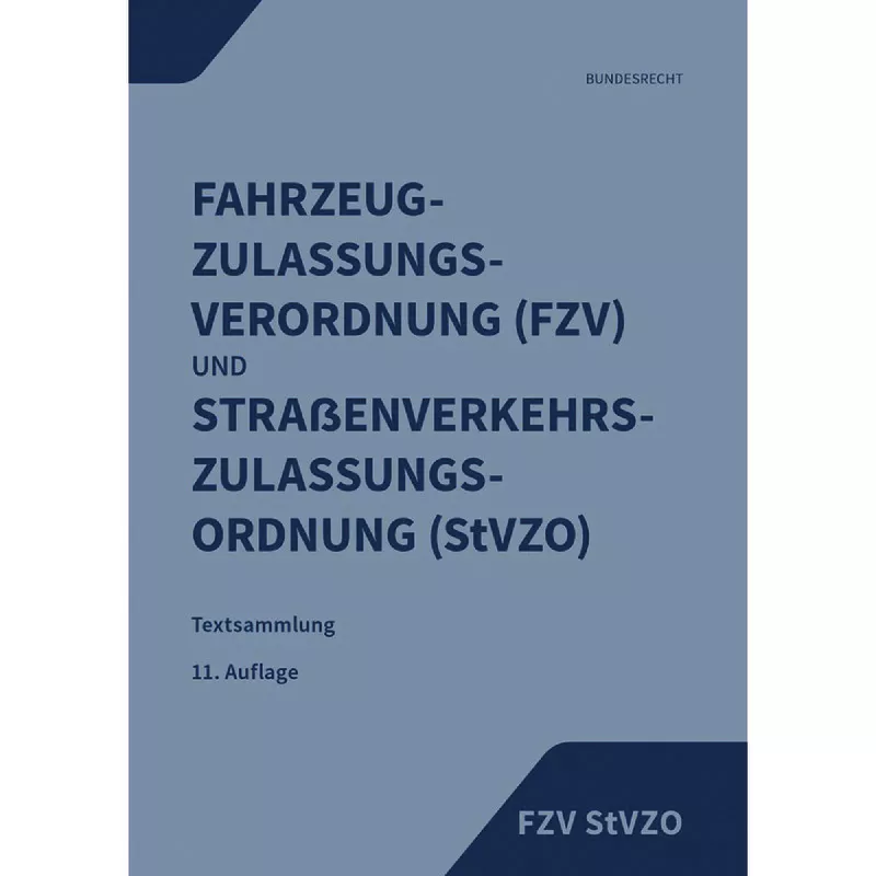 Fahrzeug-Zulassungsverordnung (FZV) und Straßenverkehrs-Zulassungs-Ordnung (StVZO)