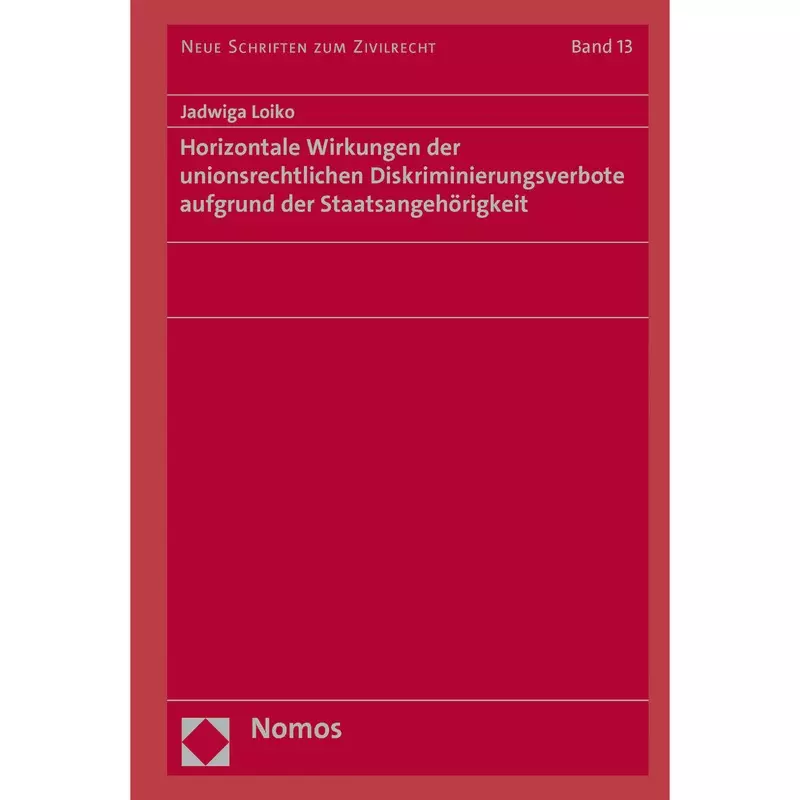 Horizontale Wirkungen der unionsrechtlichen Diskriminierungsverbote aufgrund der Staatsangehörigkeit