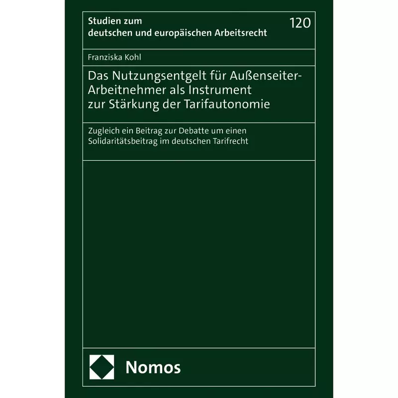 Das Nutzungsentgelt für Außenseiter-Arbeitnehmer als Instrument zur Stärkung der Tarifautonomie