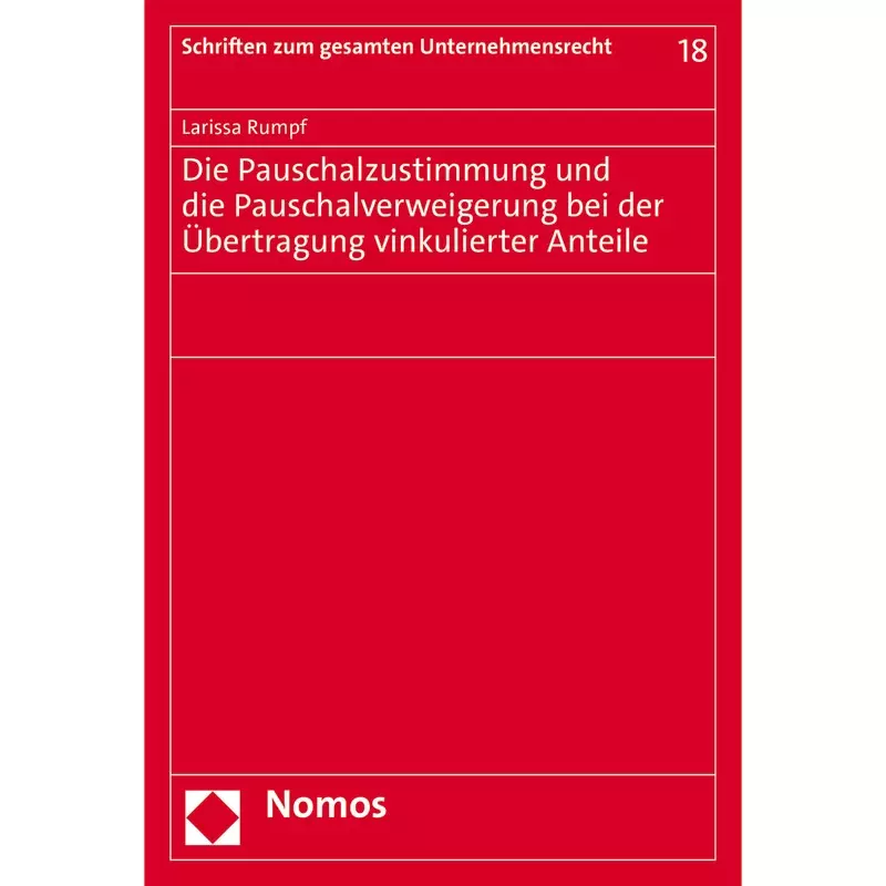 Die Pauschalzustimmung und die Pauschalverweigerung bei der Übertragung vinkulierter Anteile